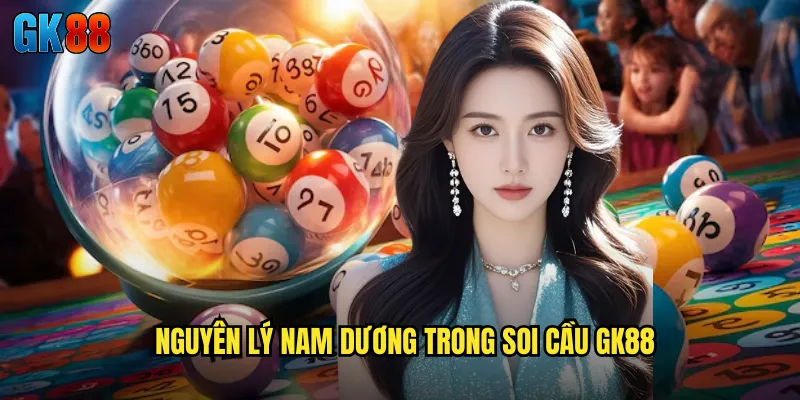 Soi Cầu Nam Dương GK88 Tận Dụng Năng Lượng Tích Cực Để Chọn Số May Mắn 2 Nguyên Lý Nam Dương Trong Soi Cầu GK88