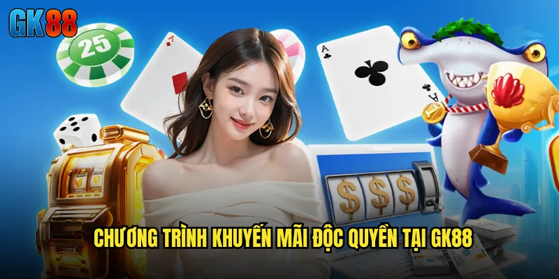 Khuyến Mãi GK88 Hệ Thống Ưu Đãi Đỉnh Cao Dành Riêng Thành Viên VIP 1 Chương Trình Khuyến Mãi Độc Quyền Tại GK88