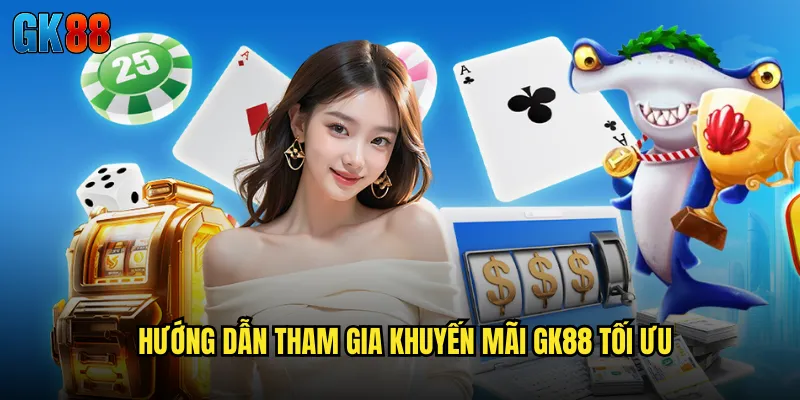 Khuyến Mãi GK88 Hệ Thống Ưu Đãi Đỉnh Cao Dành Riêng Thành Viên VIP 2 Hướng Dẫn Tham Gia Khuyến Mãi GK88 Tối Ưu