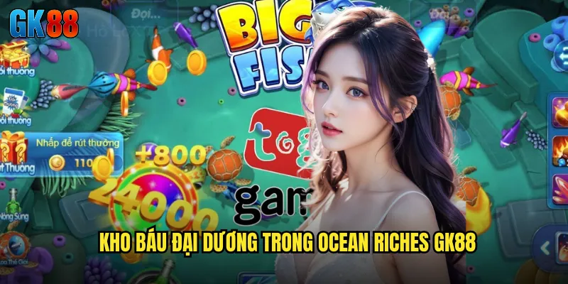 Kho Báu Đại Dương Trong Ocean Riches GK88