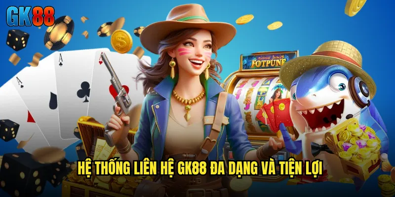 Liên Hệ GK88 Đường Dây Nóng Hỗ Trợ Khách Hàng Tận Tâm 24/7 1 Hệ Thống Liên Hệ GK88 Đa Dạng Và Tiện Lợi