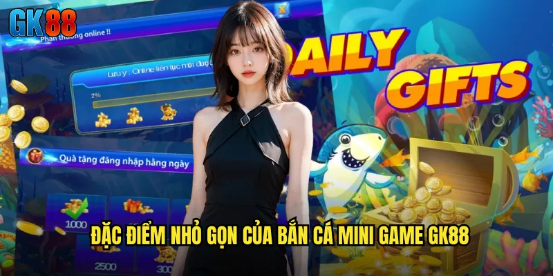 Bắn Cá Mini Game GK88 Giải Trí Nhanh Gọn Cho Những Phút Giây Thư Giãn 2 Đặc Điểm Nhỏ Gọn Của Bắn Cá Mini Game GK88