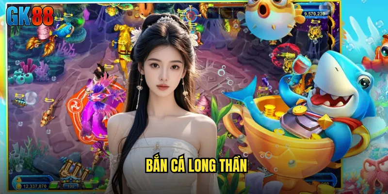 bắn cá long thần