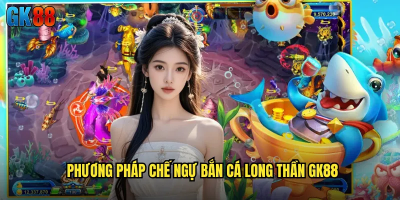 Bắn Cá Long Thần GK88 Đối Mặt Với Rồng Biển Uy Quyền Và Bí Ẩn 3 Phương Pháp Chế Ngự Bắn Cá Long Thần GK88