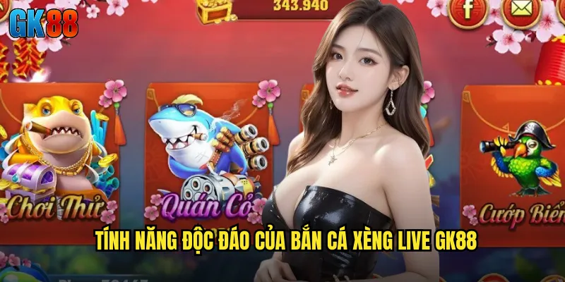 Tính Năng Độc Đáo Của Bắn Cá Xèng Live GK88
